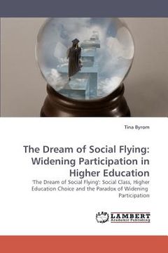 portada the dream of social flying: widening participation in higher education (in English)