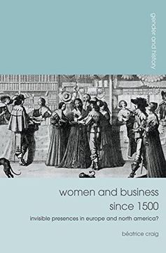 portada Women and Business Since 1500: Invisible Presences in Europe and North America? (Gender and History) (in English)