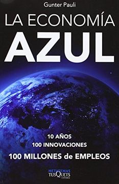 portada La Economía Azul: 10 Años, 100 Innovaciones, 100 Millones de Empleos. Un Informe Para el Club de Roma (Metatemas)