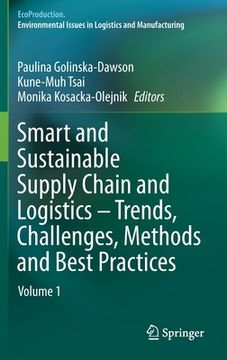 portada Smart and Sustainable Supply Chain and Logistics - Trends, Challenges, Methods and Best Practices: Volume 1