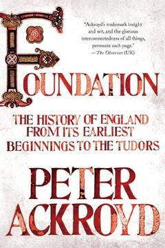 portada Foundation: The History of England from Its Earliest Beginnings to the Tudors (en Inglés)