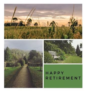 portada Happy Retirement Guest Book (Hardcover): Guestbook for retirement, message book, memory book, keepsake, retirement book to sign 