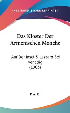 portada Das Kloster Der Armenischen Monche: Auf Der Insel S. Lazzaro Bei Venedig (1903) (en Alemán)