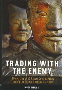 portada Trading With the Enemy: The Making of us Export Control Policy Toward the People's Republic of China (in English)