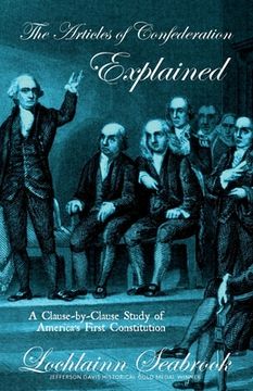 portada The Articles of Confederation Explained: A Clause-By-Clause Study of America's First Constitution