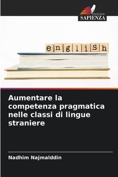 portada Aumentare la competenza pragmatica nelle classi di lingue straniere (en Italiano)