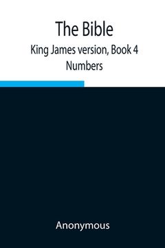 portada The Bible, King James version, Book 4; Numbers (en Inglés)