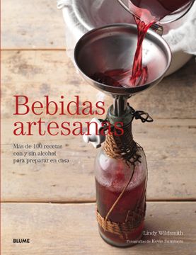 portada Bebidas Artesanas: Más de 100 Recetas con y sin Alcohol Para Preparar en Casa
