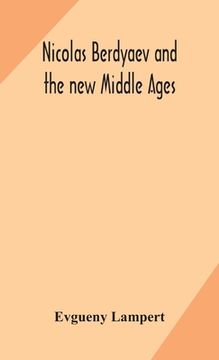 portada Nicolas Berdyaev and the new Middle Ages (in English)