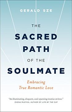 portada The Sacred Path of the Soulmate: Embracing True Romantic Love 