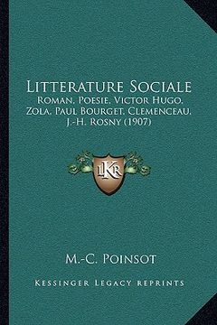 portada litterature sociale: roman, poesie, victor hugo, zola, paul bourget, clemenceau, j.-h. rosny (1907) (en Inglés)