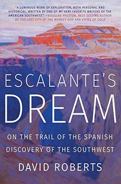 portada Escalante'S Dream: On the Trail of the Spanish Discovery of the Southwest (en Inglés)