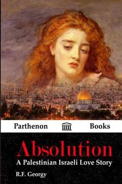 portada Absolution: A Palestinian Israeli Love Story (in English)