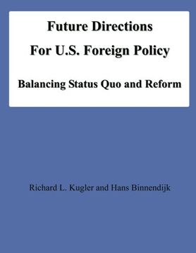 portada Future Directions For U.S. Foreign Policy: Balancing Status Quo and Reform