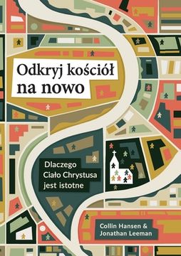 portada Odkryj kościól na nowo (Rediscover Church (Polish): Why the Body of Christ Is Essential (en Polaco)