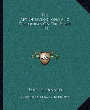portada the art of living long and discourses on the sober life (in English)