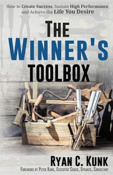 portada The Winner's Toolbox: How to Create Success, Sustain High Performance, and Achieve the Life You Desire (en Inglés)