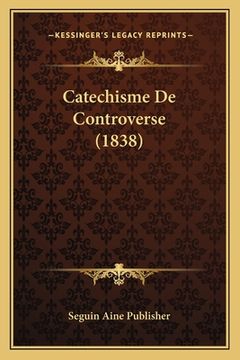 portada Catechisme De Controverse (1838) (en Francés)