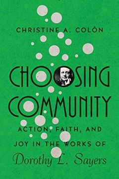 portada Choosing Community: Action, Faith, and joy in the Works of Dorothy l. Sayers (en Inglés)