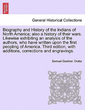 portada biography and history of the indians of north america; also a history of their wars. likewise exhibiting an analysis of the authors, who have written (en Inglés)