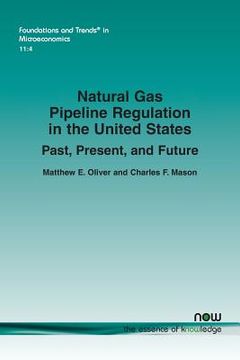 portada Natural Gas Pipeline Regulation in the United States: Past, Present, and Future (in English)
