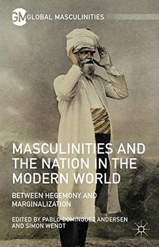 portada Masculinities and the Nation in the Modern World: Between Hegemony and Marginalization (Global Masculinities)