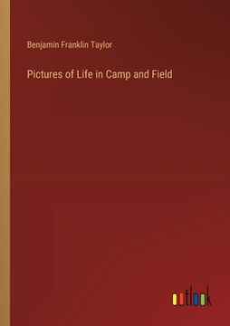 portada Pictures of Life in Camp and Field (en Inglés)