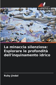 portada La minaccia silenziosa: Esplorare le profondità dell'inquinamento idrico (in Italian)