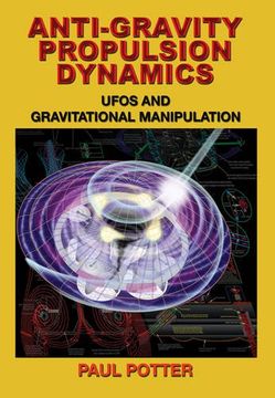 portada Anti-Gravity Propulsion Dynamics: Ufos and Gravitational Manipulation (en Inglés)