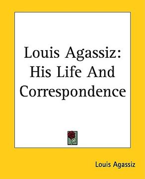 portada louis agassiz: his life and correspondence (en Inglés)