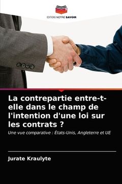 portada La contrepartie entre-t-elle dans le champ de l'intention d'une loi sur les contrats ? (en Francés)