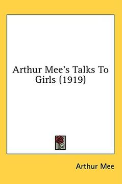 portada arthur mee's talks to girls (1919) (en Inglés)