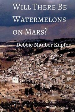portada Will There Be Watermelons on Mars? (en Inglés)