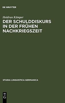 portada Schulddiskurs in der Fruhen Nachkriegszeit: Ein Beitrag zur Geschichte des Sprachlichen Umbruchs, Nach 1945 (en Alemán)