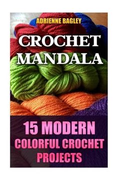 portada Crochet Mandala: 15 Modern Colorful Crochet Projects