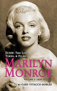 portada Icon: The Life, Times, and Films of Marilyn Monroe Volume 1 - 1926 to 1956 (Hardback) (en Inglés)