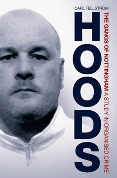 portada Hoods: The Gangs of Nottingham: A Study in Organised Crime (Milo Books)