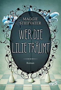 portada Stiefvater, m: Wer die Lilie Träumt (in German)