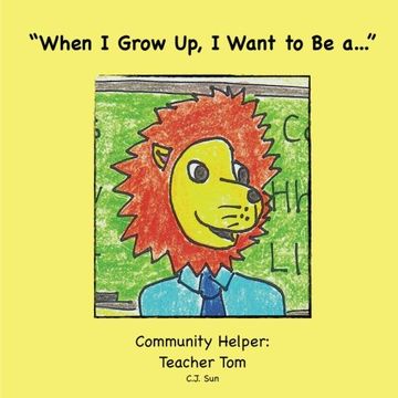 portada "When I Grow Up, I Want to Be a...": Community Helper: Teacher Tom