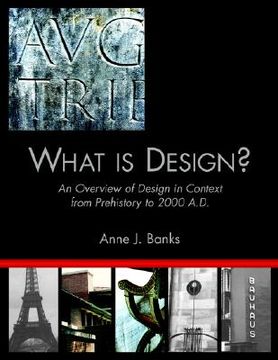 portada what is design?: an overview of design in context from prehistory to 2000 a.d. (en Inglés)