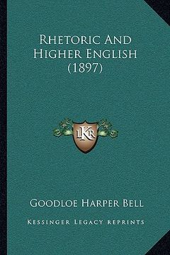 portada rhetoric and higher english (1897) (in English)