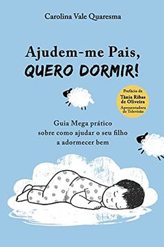 portada Ajudem-Me Pais, Quero Dormir! Guia Mega Prático Sobre Como Ajudar o seu Filho a Adormecer bem (in Portuguese)