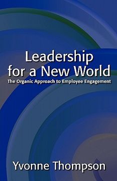 portada leadership for a new world: the organic approach to employee engagement (en Inglés)