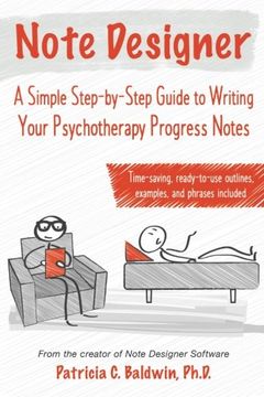 portada Note Designer: A Simple Step-by-Step Guide to Writing Your Psychotherapy Progress Notes (en Inglés)