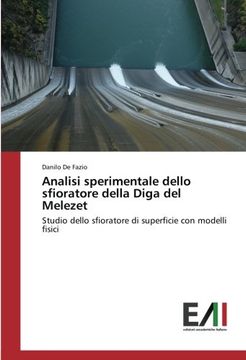 portada Analisi sperimentale dello sfioratore della Diga del Melezet: Studio dello sfioratore di superficie con modelli fisici