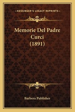 portada Memorie Del Padre Curci (1891) (en Italiano)