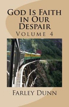 portada God Is Faith in Our Despair Vol 4: Volume 4 (en Inglés)