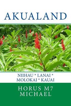 portada Akualand: Niihau * Lanai * Molokai * Kauai (en Inglés)
