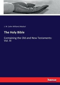 portada The Holy Bible: Containing the Old and New Testaments: Vol. III (en Inglés)