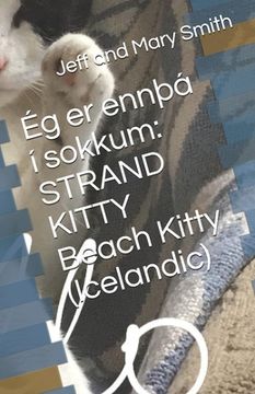 portada Ég er ennÞá í sokkum: STRAND KITTY Beach Kitty (Icelandic)